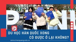 Du học Hàn Quốc xong có được ở lại không? Lộ trình định cư sau tốt nghiệp